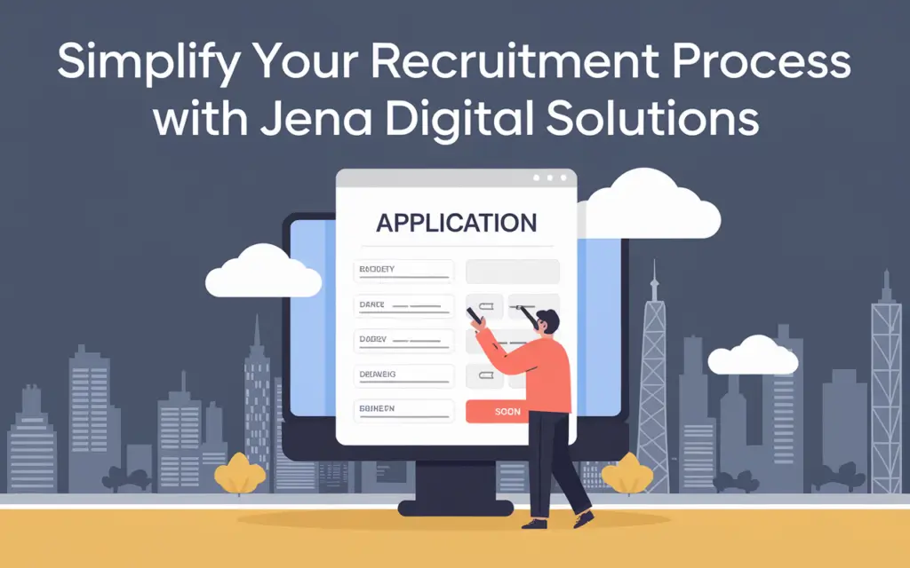 Simplify Your Recruitment Process with Jena Digital Solutions Simplify Your Recruitment Process with Jena Digital Solutions